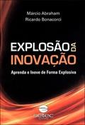 Ler Jogo Explosao Da Inovaçao, do autor Abraham, Marcio, Bonacorci, Ricardo