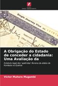 Ler A Obrigação do Estado de conceder a cidadania: Uma Avaliação da: Estatuto legal dos 'apátridas' Borana da aldeia de Kombola no Quénia, do autor Victor Muhoro Mugambi