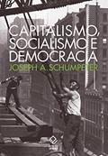 Ler Capitalismo, socialismo e democracia, do autor Joséph A. Schumpeter