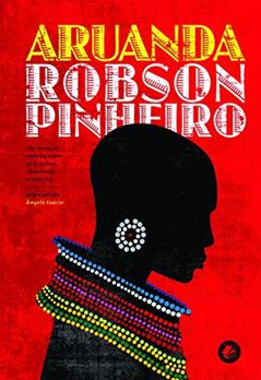 Aruanda: um Romance Espírita Sobre Pais-velhos, Elementais e Caboclos, do autor Robson Pinheiro; Ângelo Inácio (Espírito)