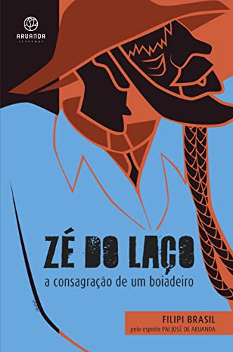 Ler Zé do Laço: a consagração de um boiadeiro, do autor Filipi Brasil Ler Zé do Laço: a consagração de um boiadeiro, do autor Filipi Brasil