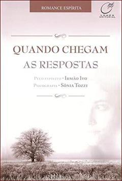 Quando chegam as respostas, do autor Sônia Tozzi; Irmão Ivo