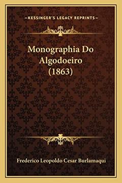 Monographia Do Algodoeiro (1863), do autor Frederico Leopoldo Cesar Burlamaqui