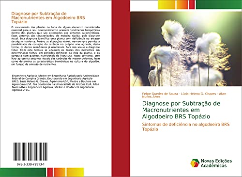 Diagnose por Subtração de Macronutrientes em Algodoeiro BRS Topázio: Sintomas de deficiência no algodoeiro BRS Topázio, do autor Felipe Guedes de Souza; Lúcia Helena G. Chaves; Allan Nunes Alves