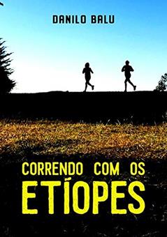 Correndo Com Os Etíopes, do autor Danilo Balu