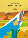 Ler Danite e o leão: Um conto das montanhas da Etiópia, do autor Rogério Andrade Barbosa Ler Danite e o leão: Um conto das montanhas da Etiópia, do autor Rogério Andrade Barbosa