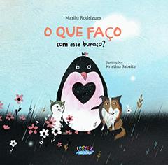 O que faço com esse buraco?, do autor Marilu Rodrigues