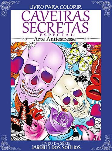 Ler Livro para Colorir - Caveiras Secretas Especial: Livro da série jardim dos sonhos, do autor On Line Editora