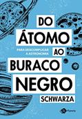 Ler Do átomo ao buraco negro: Para descomplicar a astronomia, do autor Schwarza