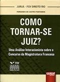 Ler Como Tornar-se Juiz? - Uma Análise Interacionista sobre o Concurso da Magistratura Francesa - Coleção FGV Direito Rio, do autor Fernando de Castro Fontainha
