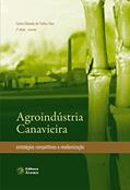 Ler Agroindústria Canavieira. Estratégias Competitivas e Modernização, do autor Carlos Eduardo de Freitas Vian