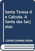 Ler Santa Teresa de Calcutá - a Santa das Sarjetas, do autor Felipe Aquino