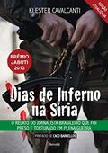 Ler Dias de inferno na Síria: O relato do jornalista brasileiro que foi preso e torturado em plena guerra, do autor Klester Cavalcanti