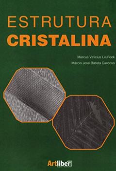 Estrutura Cristalina, do autor Marcus Vinícius Lia Fook; Márcio José Batista Cardoso
