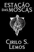 Ler Estação das Moscas, do autor Cirilo S. Lemos
