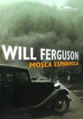 Ler Mosca Espanhola, do autor Will Ferguson Ler Mosca Espanhola, do autor Will Ferguson