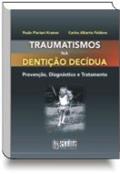 Ler Traumatismos na Dentição Decidua - Prevençõa, Diag. Trat., do autor P.F Kramer Ler Traumatismos na Dentição Decidua - Prevençõa, Diag. Trat., do autor P.F Kramer