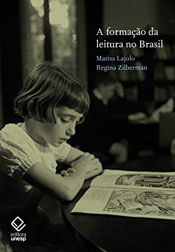 Ler A formação da leitura no Brasil, do autor Marisa Lajolo; Regina Zilberman