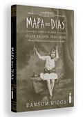 Ler Mapa dos dias: série o lar da srta. Peregrine para crianças peculiares (Vol.4), do autor Ransom Riggs Ler Mapa dos dias: série o lar da srta. Peregrine para crianças peculiares (Vol.4), do autor Ransom Riggs
