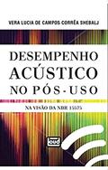 Ler Desempenho Acústico no Pós-Uso na Visão da NBR 15575, do autor Vera Lucia de Campos Corrêa Shebalj Ler Desempenho Acústico no Pós-Uso na Visão da NBR 15575, do autor Vera Lucia de Campos Corrêa Shebalj