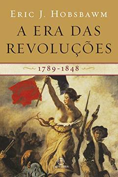 A era das revoluções: 1789-1848, do autor Eric J. Hobsbawm