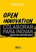 Ler Open innovation. colaborar para inovar. um guia para a inovação aberta, do autor Leandro Oliveira Figueiredo da Silva Ler Open innovation. colaborar para inovar. um guia para a inovação aberta, do autor Leandro Oliveira Figueiredo da Silva