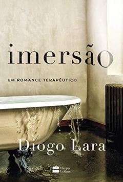 Imersão: Um romance terapêutico, do autor Diogo Lara