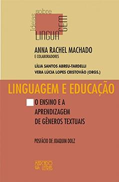 Linguagem e Educação: o Ensino e a Aprendizagem de Gêneros Textuais, do autor Anna Raquel Machado