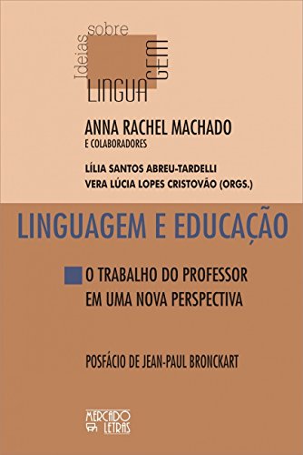 Ler Linguagem e Educação: o Trabalho do Professor em uma Nova Perspectiva, do autor Anna Raquel Machado