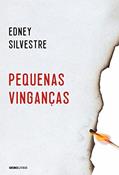Ler Pequenas vinganças: E outras histórias de amor, fúria, perfídia, obsessão, remorso, inocência, espanto, desejo, adeus e esperança, do autor Edney Silvestre