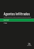 Ler Agentes Infiltrados: o Magistrado Como Garantidor e Ferramenta de Aprimoramento Deste Meio Especial de Investigação, do autor Rafael Wolff
