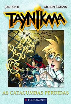 Taynikma. As Catacumbas Perdidas - Volume 4, do autor Merlin P. Mann; Jan Kjaer
