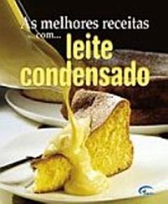 As Melhores Receitas com Leite Condensado, do autor Vários Autores