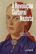 Ler A revolução cultural nazista, do autor Johann Chapoutot