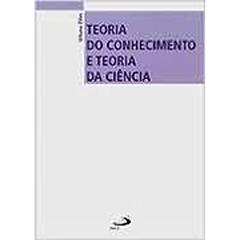 Teoria do Conhecimento e Teoria da Ciência, do autor Urbano Zilles