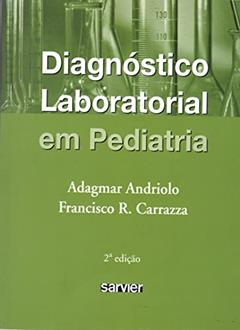 Diagnóstico laboratorial em Pediatria, do autor Andriolo