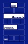 Ler Curadoria: O poder da seleção no mundo do excesso, do autor Michael Bhaskar Ler Curadoria: O poder da seleção no mundo do excesso, do autor Michael Bhaskar