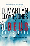 Ler O Deus suficiente: sermões sobre Isaías 40, do autor D. Martyn Lloyd­-Jones