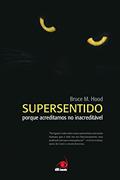 Ler Supersentido Porque Acreditamos No Inacreditavel: Porque Acreditamos no Inacreditável, do autor BRUCE M. HOOD