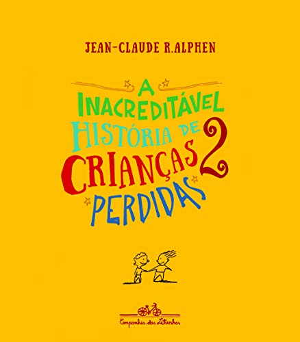 Ler A inacreditável história de 2 crianças perdidas, do autor Jean-Claude R. Alphen