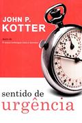 Ler Sentido de Urgência, do autor John P. Kotter