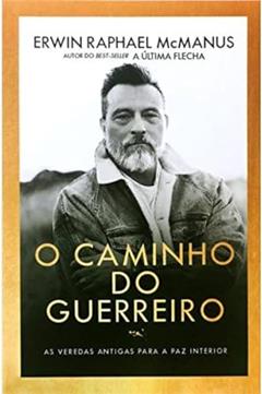 O Caminho do Guerreiro, do autor Erwin Mcmanus