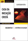 Ler Casa da iniciação Cristã: Eucaristia 1 - Catequista, do autor Leomar A. Brustolin Ler Casa da iniciação Cristã: Eucaristia 1 - Catequista, do autor Leomar A. Brustolin