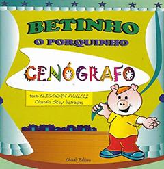 Betinho - O Porquinho Cenógrafo, do autor Elisandra Pauleli