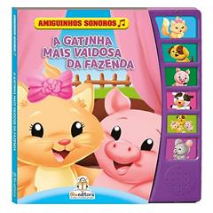 Amiguinhos Sonoros: A Gatinha Mais Vaidosa da Fazenda, do autor Book Factory