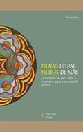 Ler Filhas de pai, filhos de mãe: Complexos de pai e mãe e caminhos para a identidade própria, do autor Verena Kast