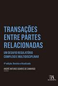 Ler Transações Entre Partes Relacionadas: um Desafio Regulatório Complexo e Multidisciplinar, do autor André Antunes Soares de Camargo