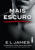 Ler Mais escuro: Cinquenta tons mais escuros pelos olhos de Christian (Trilogia Grey Livro 2), do autor E L James Ler Mais escuro: Cinquenta tons mais escuros pelos olhos de Christian (Trilogia Grey Livro 2), do autor E L James