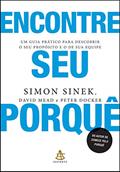 Ler Encontre seu porquê: Um guia prático para descobrir o seu propósito e o de sua equipe, do autor Simon Sinek; David Mead; Peter Docker