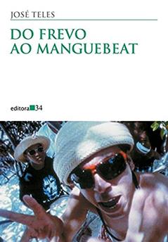Do frevo ao manguebeat, do autor José Teles